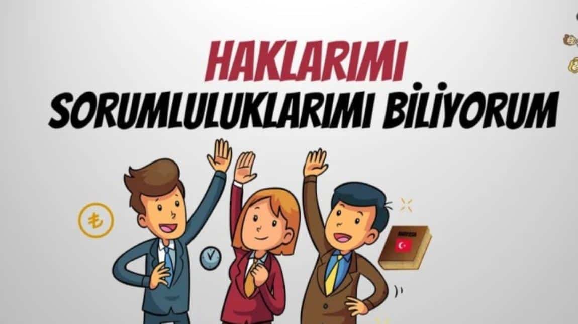 HAK VE SORUMLULUKLARINI BİLME