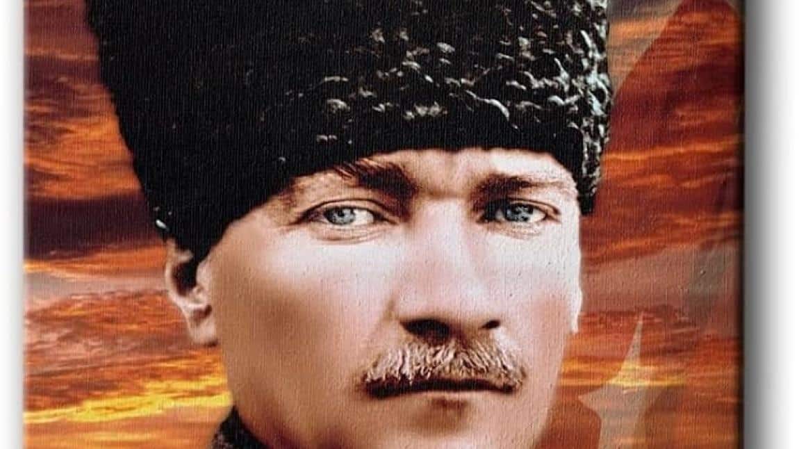 MUSTAFA KEMAL ATATÜRK'Ü ARAMIZDAN AYRILIŞININ 86. YILDÖNÜMÜNDE ANIYORUZ